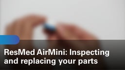 sleep-apnea-airmini-travel-cpap-inspecting-and-replacing-your-parts
